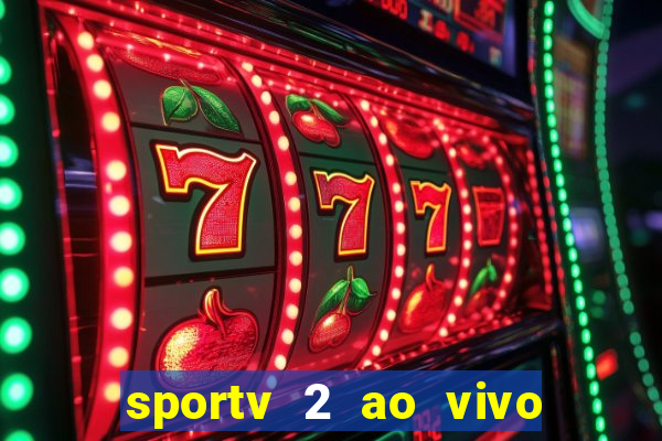 sportv 2 ao vivo mega canal